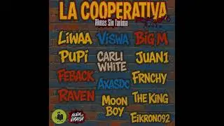 LIWAA❌VISWA❌BIGM❌PUPI❌C.W❌JUAN1❌FEBACK❌AXASDC❌FRNCHY❌RAVEN❌MOONBOY❌THE KING❌EIKRON092-LA COOPERATIVA