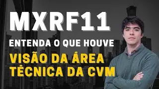 MXRF11 vs CVM - O QUE HOUVE COM O FII ? VIS&Atilde;O DA &Aacute;REA T&Eacute;CNICA DA CVM!