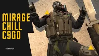 Mirage Chill | CsGo
