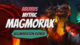 Magmorax - Mythic Aberrus #7 | Augmentation Evoker Gameplay