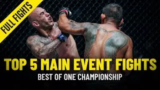 Top 5 Main Event Fights | ONE Championship Full Fights