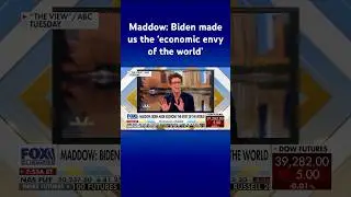 MSNBC&rsquo;s Rachel Maddow touts Bidenomics on &lsquo;The View&rsquo;: An economy to &lsquo;kill for&rsquo; #shorts