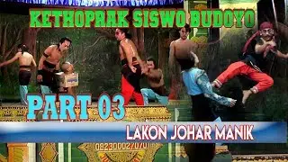 PERANG KETHOPRAK SISWO BUDOYO|LAKON JOHAR MANIK|SEDEKAHBUMI PASINGGAHAN 2018|PART3
