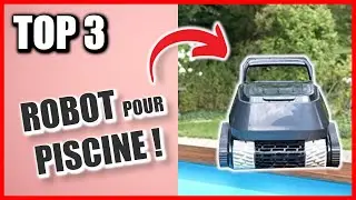 Meilleur ROBOT POUR PISCINE 2023