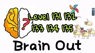 Brain Out level 131 132 133 134 135