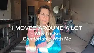 I Moved Around A Lot | Why I'm So Comfortable With Me 