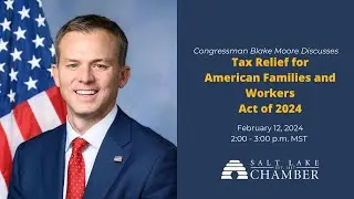 Member Briefing with Congressman Moore: Tax Relief for American Families and Workers Act