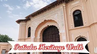 Patiala Heritage Walk | Punjab