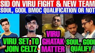 SOUL & GODL IN BMOC QUALIFICATION | VIRU JOINING CELTZ | SID VIEWS ON VIRU FIGHT