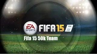 Fifa 15 : 50k Squad