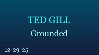 Ted Gill: Grounded