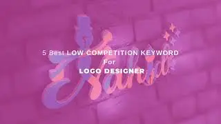 5 Best LOW COMPETITION KEYWORD For LOGO DESIGNER🔥