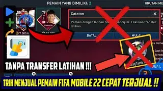 TRIK CARA MENJUAL PEMAIN FIFA MOBILE 22 YANG SUDAH DI LATIH TANPA TRANSFER LATIHAN CEPAT TERJUAL