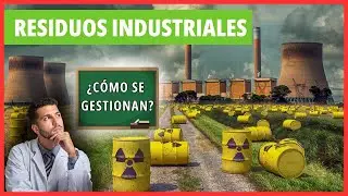 ¿QUÉ son los RESIDUOS INDUSTRIALES y CÓMO se gestionan?