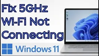 How to Fix 5GHz Wi-Fi Not Connecting on Windows 11 (2026 Guide)