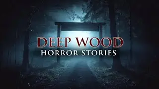 Deep Woods Horror Stories | Trails, Campsites, and Signs That Felt Wrong at Night