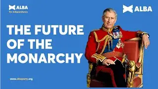 The future of the monarchy in Scotland - ALBA Party Leader Alex Salmond