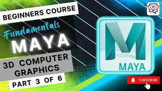 🔴 Maya Fundamentals &bull; 3D Computer Graphics &bull; 3D Animation & Models &bull; Learn Maya 3D Design &bull; (Pt. 3)