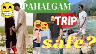 Pahalgam trip | After the incident | kashmir 2025 | travel