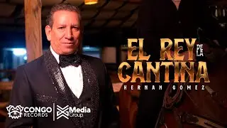 El Rey De La Cantina -Hernan Gómez (Video Oficial)