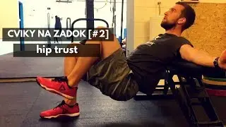 Cviky na zadok lep&scaron;ie ako drepy [#2] - HIP THRUST