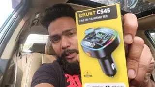Affordable Car Bluetooth FM Transmitter || Crust CS45 किसी भी कार को बनाओ Bluetooth वाली कार