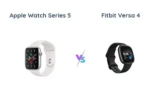 Apple Watch Series 5 vs Fitbit Versa 4 - Which is Best?