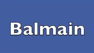 How to pronounce Balmain