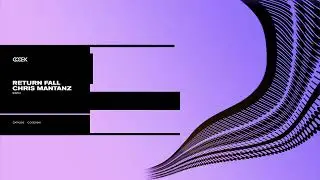 Return Fall, Chris Mantanz - Esto // CODEX