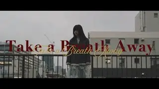 杉浦 百南 | Take A Breath Away (Official Music Video)
