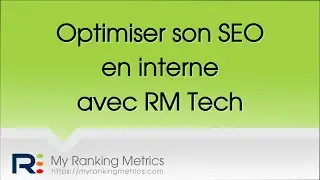 Optimiser son SEO en interne avec RM Tech