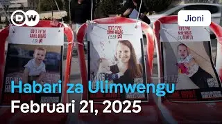 DW Kiswahili Habari za Ulimwengu | Februari 21, 2025 | Jioni | Swahili Habari leo | Podcast