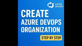 How to Create Azure DevOps Organization | Step by Step Guide