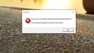 HOW TO SOLVE problem starting StartupCheckLibrary.dll