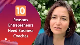 10 Reasons Entrepreneurs Need Business Coaches | FLOW Coaching Institute
