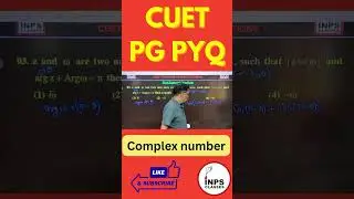CUET PG 2026 SCQP 09 | Complex number  | Important Concepts | INPS Classes