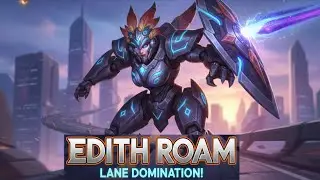 [MLBB] Edith Roam Lane Gameplay 💪🔥 | Full Team Support | Solo Ranked Match
