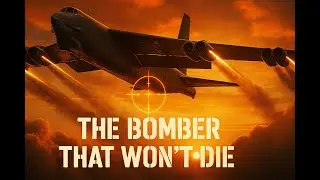 The Bomber That Refuses to Die: Inside the B-52 Stratofortress