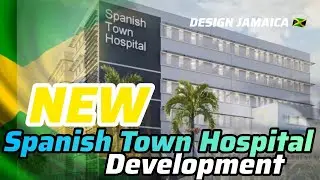 Design Jamaica 🇯🇲 | Spanish Town Hospital Development 