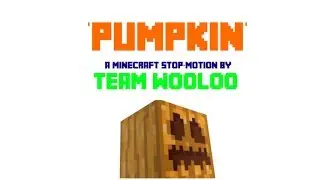 'Pumpkin' -  A minecraft Stop-Motion
