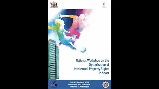National Workshop on the Optimization of Intellectual Property Rights in Sport Day Two (2)