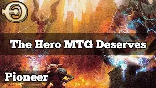 The Hero Mtg Deserves | Pioneer [MTGO]