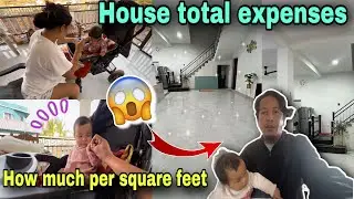 OUR NEW HOUSE TOTAL EXPENSES🏠😱/ HOW MUCH PER SQUARE FEET 💸💲/PEMA’S CHANNEL