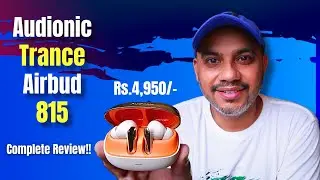 Audionic Trance Airbud  815 - Detailed Review!!