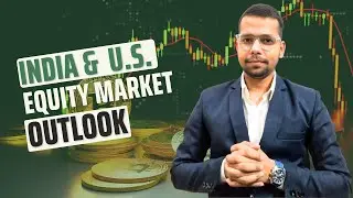 India & U.S Equity Market Outlook | Alpha Capital