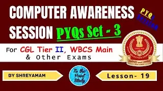 BASIC COMPUTER TOPICS :: PYQs -3 || Practice for CGL Tier - 2 Lesson19 #computerawareness #shreyamam