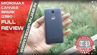 Micromax Canvas Spark Q380 : Unboxing & Review