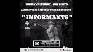 INFORMANTS FT MORENO LOWK & BANDBOYZ (OFFICIAL AUDIO)