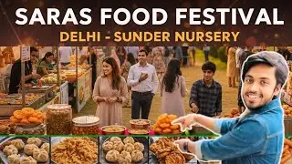 Saras Food Festival 2025 | Rajasthani Kadi Kachodi, Himachal Siddu, Mutton Biyani, Tandoori Chai