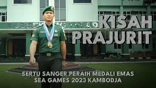Kisah Prajurit | Pusbekangad – “Sertu Sanger Peraih Medali Emas Sea Games 2023 Kambodja
